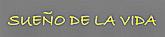 SUENO DE LA VIDA